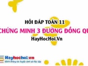 Chứng minh đồng quy (3 đường đồng quy) lớp 11 - Hỏi đáp Toán 11